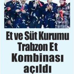 Et ve Süt Kurumu Trabzon Et Kombinası Hizmete Açıldı